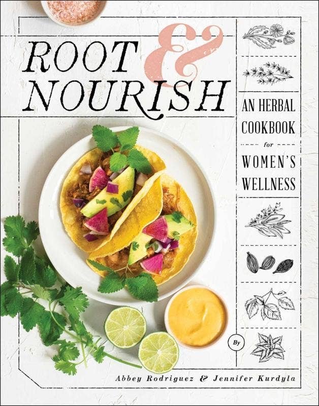 Root & Nourish: Herbal Cookbook for Women's Wellness (hc)