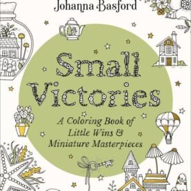 Small Victories: Color Little Wins and Mini Masterpieces